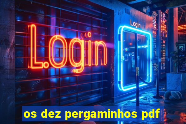 os dez pergaminhos pdf