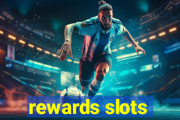 rewards slots