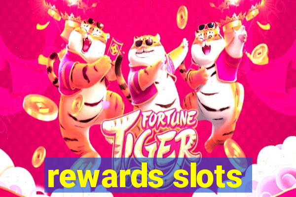 rewards slots