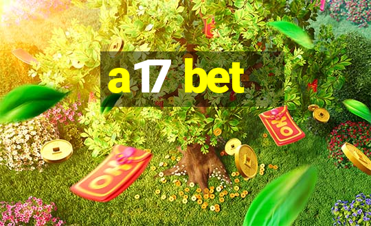 a17 bet