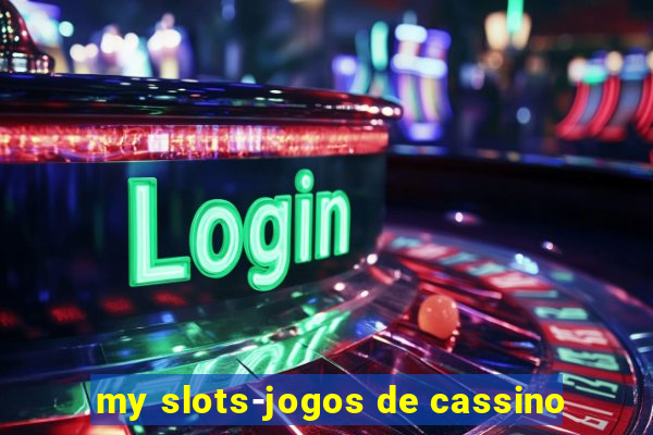 my slots-jogos de cassino