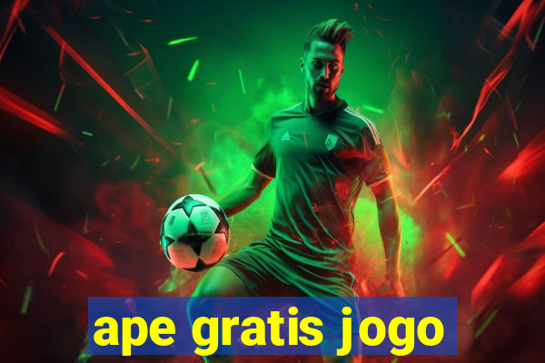 ape gratis jogo