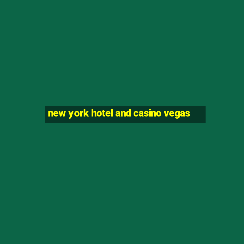 new york hotel and casino vegas