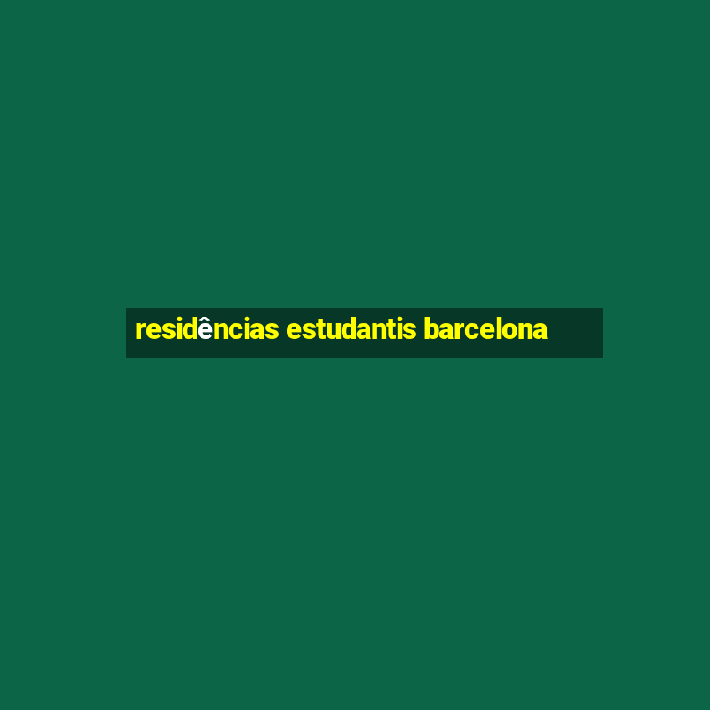 residências estudantis barcelona