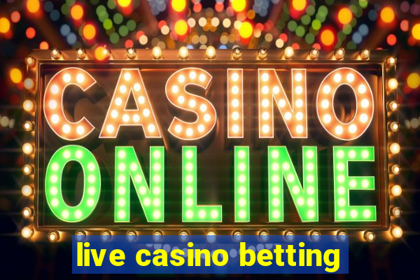 live casino betting