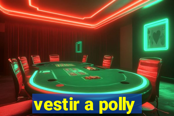 vestir a polly