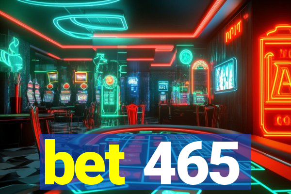 bet 465