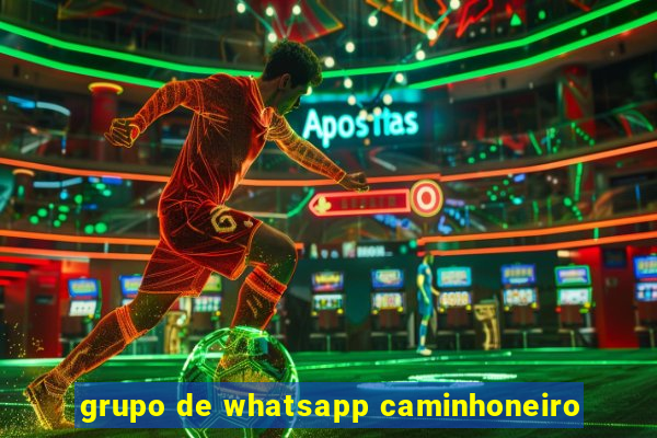 grupo de whatsapp caminhoneiro