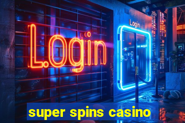 super spins casino