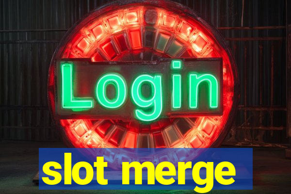 slot merge