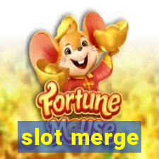 slot merge