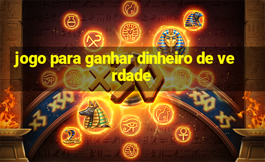 jogo para ganhar dinheiro de verdade