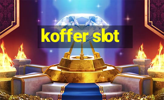 koffer slot