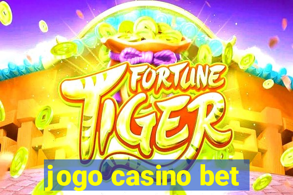 jogo casino bet