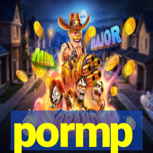 pormp