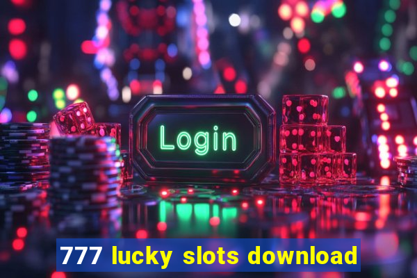 777 lucky slots download