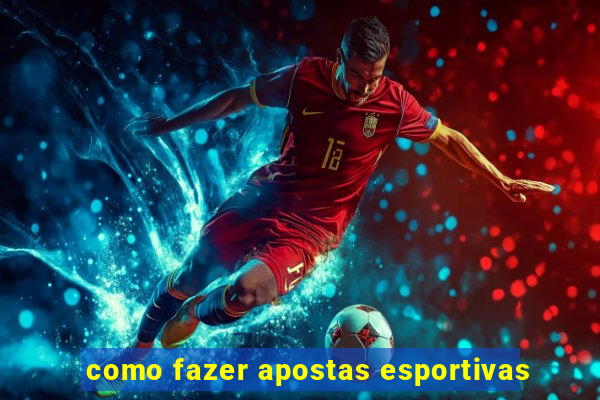 como fazer apostas esportivas