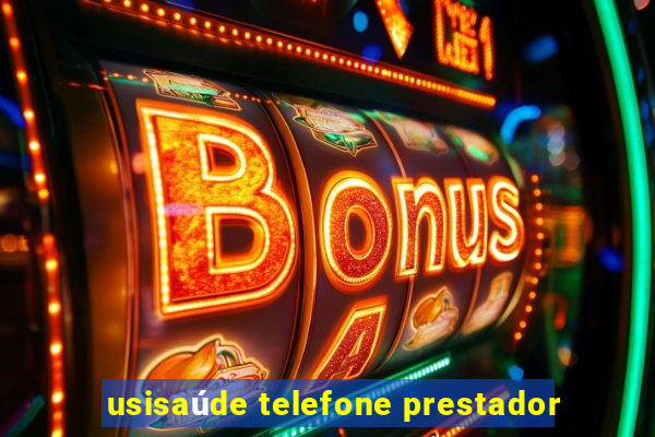 usisaúde telefone prestador