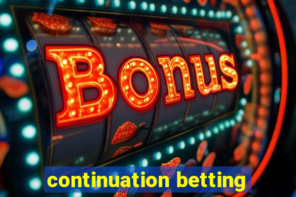 continuation betting