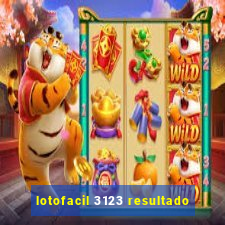 lotofacil 3123 resultado