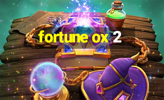 fortune ox 2