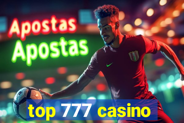 top 777 casino