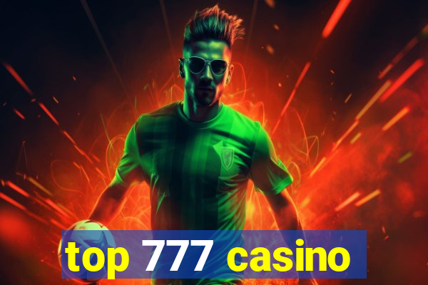 top 777 casino