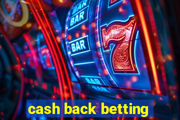 cash back betting