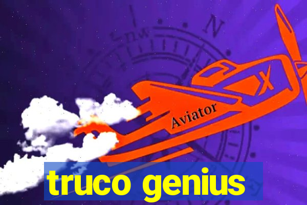 truco genius