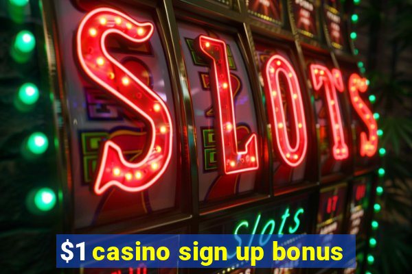 $1 casino sign up bonus