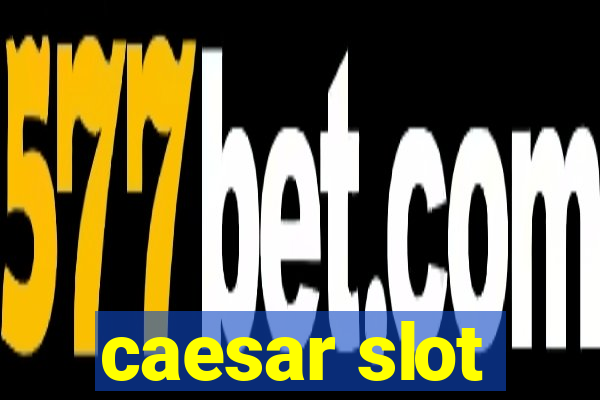 caesar slot