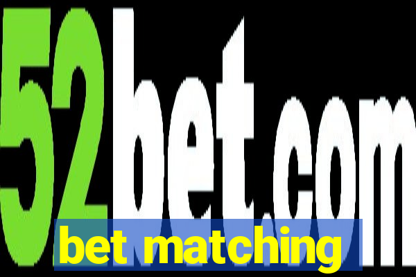 bet matching