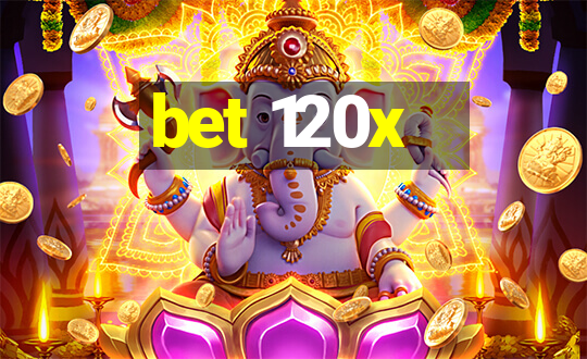 bet 120x