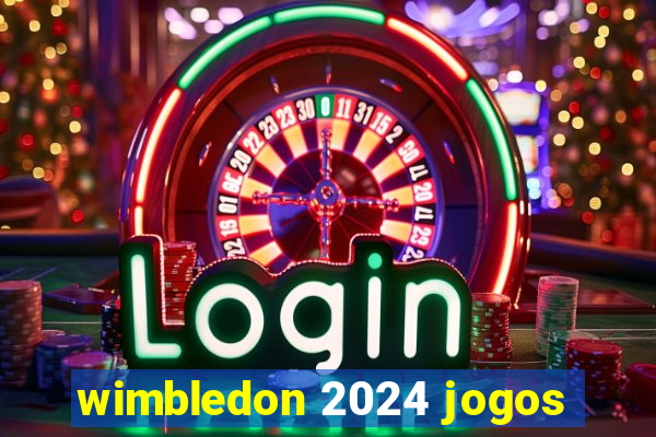 wimbledon 2024 jogos