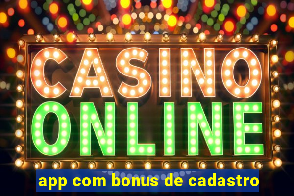 app com bonus de cadastro