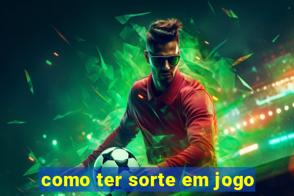 como ter sorte em jogo