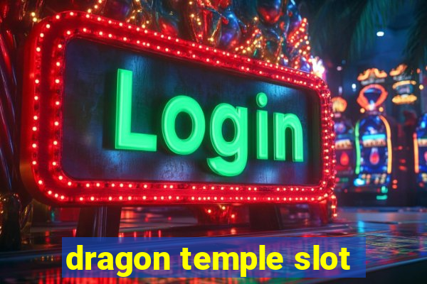 dragon temple slot