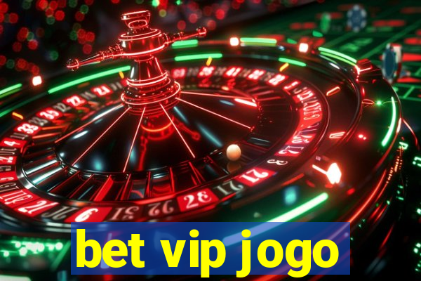 bet vip jogo