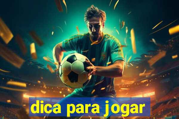 dica para jogar