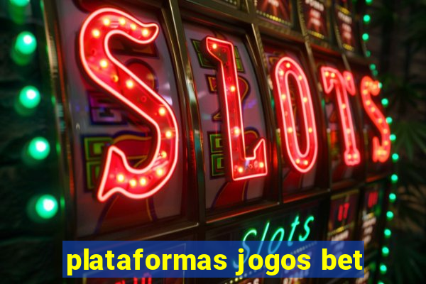 plataformas jogos bet