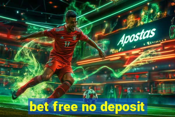 bet free no deposit