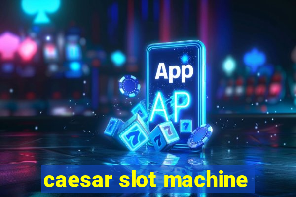 caesar slot machine