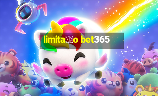 limita莽茫o bet365