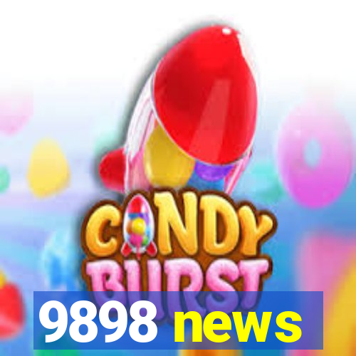 9898 news