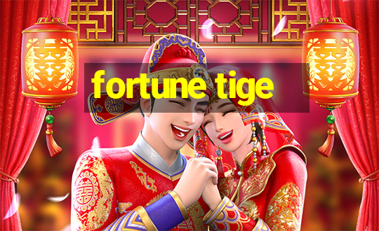 fortune tige