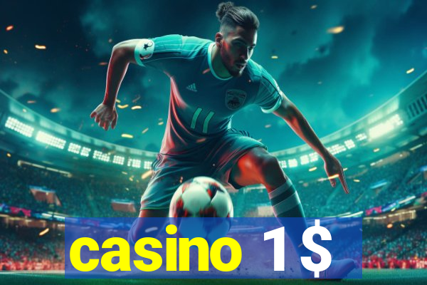 casino 1 $