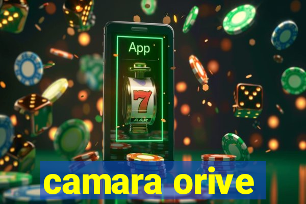 camara orive