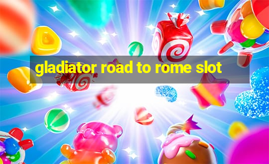 gladiator road to rome slot