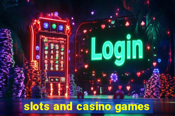 slots and casino games