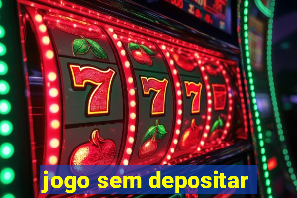 jogo sem depositar